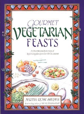 Gourmet Vegetarian Feast Martha Rose ShulmanGourmet Vegetarian Feast: An International Selection of Appetizing Recipes for All OccasionsA former food editor of Cosmopolitan and winner of the Tastemaker Award, Shulman presents a tempting variety of vegetar