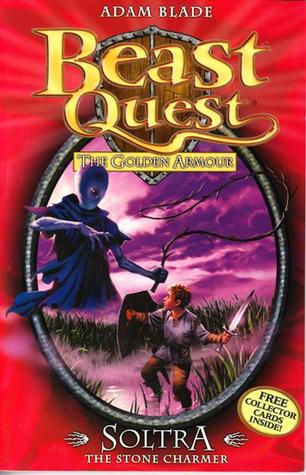 Soltra the Stone Charmer (Beast Quest #9) Adam BladeSix fearsome beasts have been cast under an evil spell by the Dark Wizard Malvel, and are destroying the kingdom of Avantia. Our hero Tom and his friend Elenna must free the beasts from the spell and sav