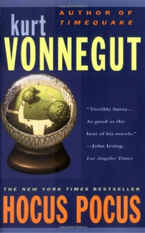 Hocus Pocus Kurt VonnegutAlthough it is set in the near future, Hocus Pocus is the most topical, realistic Vonnegut novel to date, and shows the struggle of an artist a little impatient with allegory and more than a little impatient with his own country'