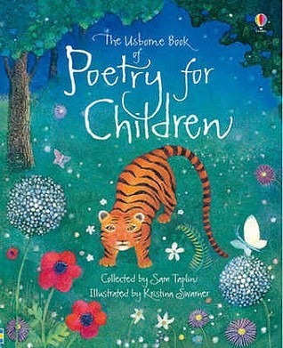 The Usborne Book of Poetry Sam TaplinA beautiful treasury of poetry for older children, featuring a selection of work from both classic and modern poets, including Shakespeare, Byron, Ted Hughes and Wendy Cope, alongside all new original poetry by Sam Tap