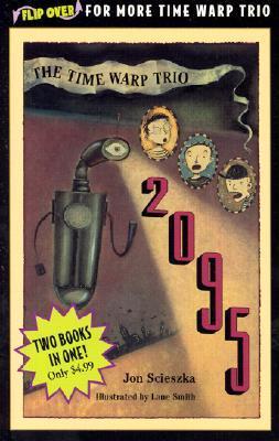 2095 / Your Mother Was a Neanderthal Flip Book (Time Warp Trio #4-5) Jon ScieszkaWhile on a field trip to New York's Museum of Natural History, Joe, Sam, and Fred travel one hundred years into the future, and earlier find themselves in the middle of an ad