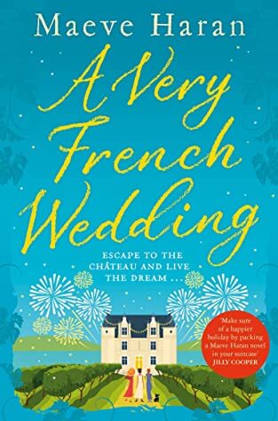 A Very French Wedding Maeve HaranFor all those who imagine escaping to a château and living the dream . . . to find that even dreams can have their complications.Steph, Jo and Meredith have been friends since school. Their lives have all taken very differ