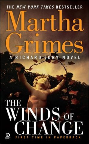 The Winds of Change (Richard Jury #19) Martha GrimesRichard Jury embarks on the darkest investigation of his career when the dead body of a young London girl leads to the cold case of a missing girl in Launceston-an unsolved mystery that has haunted Polic