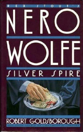 Silver Spire (Rex Stout's Nero Wolfe Mysteries #6) Robert GoldsboroughNero Wolfe and sidekick Archie Goodwin tackle the powerful high-stakes world of mass-media evangelism as they try to protect one of America's most beloved preachers. 216 pages, Hardcove