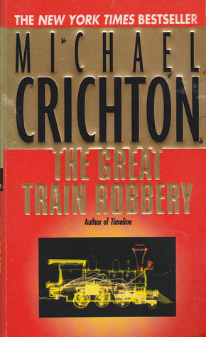 The Great Train Robbery Michael Crichton"A nineteenth-century version of THE STING...Crichton fascinates us."THE NEW YORK TIMES BOOK REVIEWIn teeming Victorian London, where lavish wealth and appalling poverty live side by side, Edward Pierce charms the m