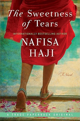 The Sweetness of Tears Nafisa HajiFrom Nafisa Haji, author of the critically acclaimed novel, The Writing on My Forehead, comes The Sweetness of Tears, an emotional, deeply layered story that explores the far reaching effects of cultural prejudice, forbid