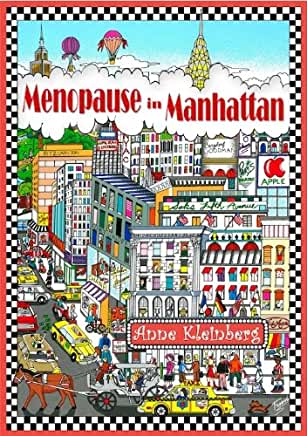 Menopause in Manhattan Anne KleinbergWelcome to New York City, and the world of publishing, interior design, fashion and food.As Elie Sands turns 50, she seems to have a charmed life. Executive editor of a top design magazine, she’s married to a furniture