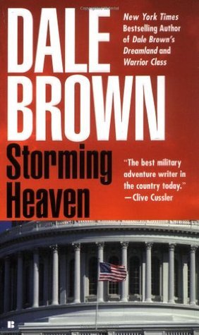 Storming Heaven (Independent #4) Dale BrownBeginning with his bestselling debut, Flight of the Old Dog, ex-Air Force captain Dale Brown has redefined the modern military thriller. Now, in his New York Times bestseller Storming Heaven, Brown brings back th