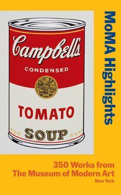 MoMA Highlights: 350 Works from the Museum of Modern Art, New York MoMaMoMA Highlights: 350 Works from the Museum of Modern Art, New YorkFew institutions approach the richness of The Museum of Modern Art's holdings in painting, sculpture, drawing, prints,