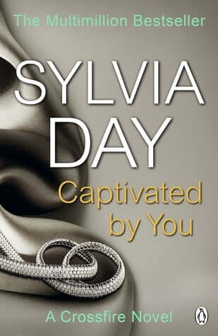 Captivated by You (Crossfire #4) Sylvia DayGideon calls me his angel, but he's the miracle in my life. My gorgeous, wounded warrior, so determined to slay my demons while refusing to face his own. The vows we'd exchanged should have bound us tighter than