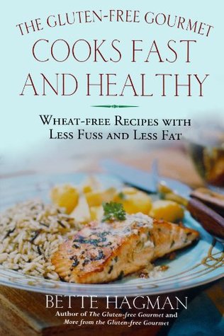 The Gluten-Free Gourmet Cooks Fast and Healthy: Wheat-Free and Gluten-Free The Gluten-Free Gourmet Cooks Fast and Healthy: Wheat-Free and Gluten-Free with Less Fuss and Less FatBette HagmanThe Gluten-Free Gourmet Cooks Fast and Healthy is the perfect cook