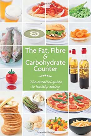 The Fat, Fibre and Carbohydrate Counter Consultant Editor: Dell StanfordPublisher:Merehurst, London, 2000