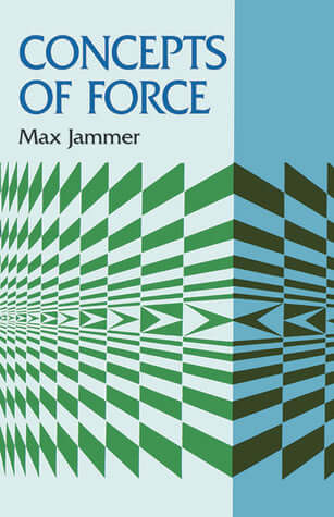 Concepts of Force Max JammerBoth historical treatment and critical analysis, this work by a noted physicist takes a fascinating look at a fundamental of physics, tracing its development from ancient to modern times. Kepler's initiation of scientific conce