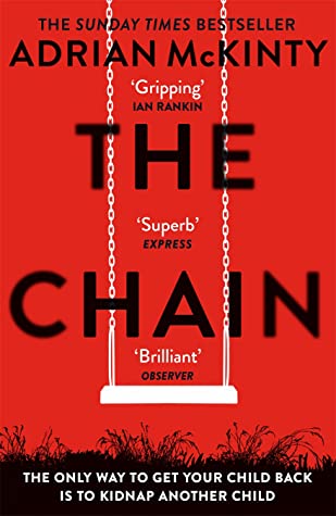 The Chain Adrian McKintyIt’s something parents do every morning: Rachel Klein drops her daughter at the bus stop and heads into her day. But a cell phone call from an unknown number changes everything: it’s a woman on the line, informing her that she has