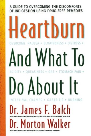 Heartburn and What to Do About It Dr James F Balch and Dr Morton WalkerA drug-free approach to treating and preventing heartburn and indigestionThis book offers a thorough explanation of why indigestion occurs, how to prevent it, and how to stop it once i