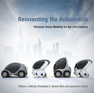 Reinventing the Automobile Reinventing the Automobile: Personal Urban Mobility for the 21st CenturyWilliam J MitchellChristopher E Borroni-BirdLawrence D BurnsThis book provides a long-overdue vision for a new automobile era. The cars we drive today follo