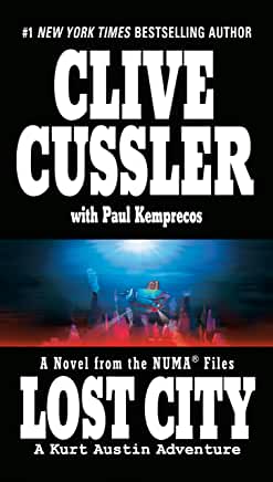 Lost City (NUMA Files #5) Clive Cussler The NUMA crew, under Kurt Austin’s direction, take on a blood-thirsty family with a fortune built on crime, in what may be race to discover the very secret of ever-lasting life in this heart-bounding installment in