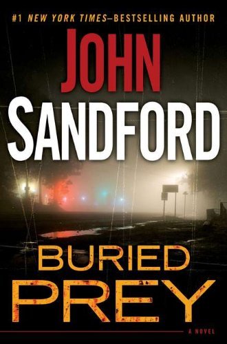 Buried Prey (Lucas Davenport #21) John SandfordHe knows everything about you—including the first place you’ll hide.On a warm summer night in one of Boston’s working-class neighborhoods, an unthinkable crime has been committed: Four members of a family hav