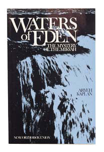 Waters of Eden: The Mystery of the Mikveh Aryeh KaplanFirst published January 1, 1993