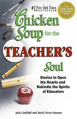 Chicken Soup for the Teacher's Soul Chicken Soup for the Teacher's Soul: Stories to Open the Hearts and Rekindle the Spirits of Educators (Chicken Soup for the Soul)Jack CanfieldMost people recall a teacher or two who had a significant impact on their fut