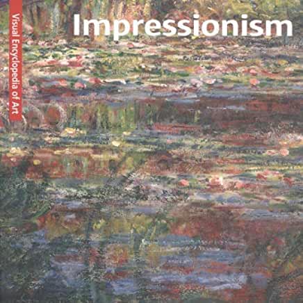 Impressionism: Visual Encyclopedia of Art Scala Group