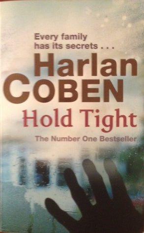 Hold Tight Harlan CobenTia and Mike Baye never imagined they'd become the type of overprotective parents who spy on their kids. But their sixteen-year-old son Adam has been unusually distant lately, and after the suicide of his classmate Spencer Hill - th