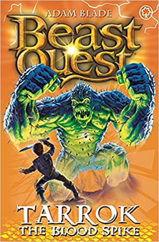 Tarrok the Blood Spike (Beast Quest #62) Adam Blade Battle fearsome beasts and fight evil with Tom and Elenna in the bestselling adventure series for boys and girls aged 7 and up.Something terrible is hiding under the sands of the desert! Tarrok the Blood