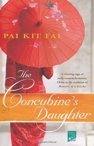 The Concubine's Daughter Pai Kit FaiIn the bestselling tradition of Memoirs of a Geisha, a riveting saga of early twentieth-century China, where a mother and a daughter fight to realize their destinies in a world where women could still be bought and sold