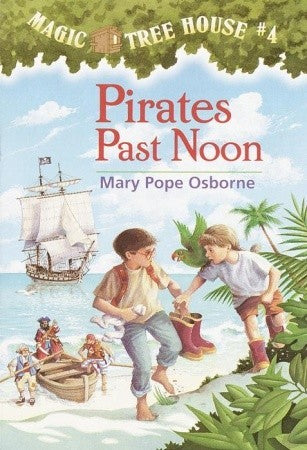 Pirates Past Noon (Magic Tree House #4) Mary Pope OsborneJack and Annie are ready for their next fantasy adventure in the bestselling middle-grade series—the Magic Tree House!It's a treasure trove of trouble!Jack and Annie are in for a high-seas adventure