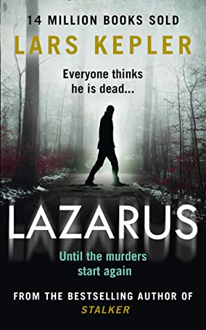 Lazarus (Joona Linna #7) Lars Kepler"One of the best thrillers of the year! Kepler treats us readers to a nonstop roller coaster of suspense, taking us deep into the hearts and minds of perfectly realized characters. And, oh, what a villain! Lazarus is th