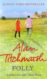 Folly Alan TitchmarshA fantastically feelgood novel from the bestelling novelist Alan Titchmarsh