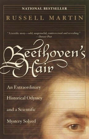 Beethoven's Hair: An Extraordinary Historical Odyssey and a Scientific Mystery - Eva's Used Books