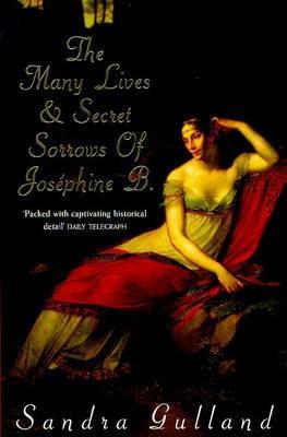 The Many Lives and Secret Sorrows of Josephine B. Sandra GullandIn this first of three books inspired by the life of Josephine Bonaparte, Sandra Gulland has created a novel of immense and magical proportions. We meet Josephine in the exotic and lush Marti