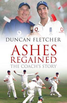 Ashes Regained Duncan FletcherThe biggest sporting story of 2005 represented a personal triumph for one of the most private yet effective people in British sport. In this book, England cricket coach Duncan Fletcher reveals the story of England's amazing s