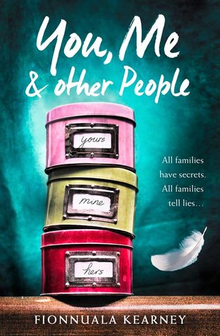 You, Me, and Other People Fionnuala KearneyYou, Me and Other People is the life-affirming, heartbreaking and ultimately stunning debut novel from Fionnuala Kearney.They Say Every Family Has Skeletons In Their Closet . . .But what happens when you open the