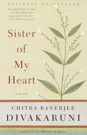 Sister of My Heart Chitra Banerjee VakarumFrom the award-winning author of Mistress of Spices, the bestselling novel about the extraordinary bond between two women, and the family secrets and romantic jealousies that threaten to tear them apart. Anju is t