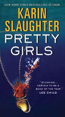 Pretty Girls Karin Slaughter#1 internationally bestselling author Karin Slaughter returns with a sophisticated and chilling psychological thriller of dangerous secrets, cold vengeance, and unexpected absolution, in which two estranged sisters must come to