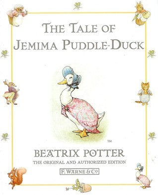 The Tale of Jemima Puddle-Duck (The World of Beatrix Potter: Peter Rabbit #12) Beatrix PotterThe Tale of Jemima Puddle-Duck is an original classic by Beatrix Potter.Poor Jemima. All she wants to do is lay her eggs in peace, and be allowed to hatch them he