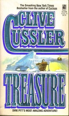 Treasure (Dirk Pitt #9) Clive CusslerCharts of lost gold...breathtaking art and rarevolumes...maps of hidden oil and mineral deposits thatcould change the world's balance of power.Now DIRK PITT discovers the secret trail of thetreasures of Alexandria -- a
