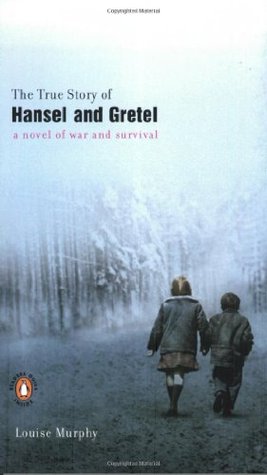 The True Story of Hansel and Gretel Louise MurphyA poignant and suspenseful retelling of a classic fairy tale set in a war-torn world.In the last months of the Nazi occupation of Poland, two children are left by their father and stepmother to find safety