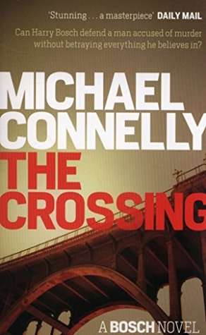 The Crossing (Harry Bosch #18) Michael ConnellyThe Crossing(Harry Bosch #18)Detective Harry Bosch has retired from the LAPD, but his half-brother, defense attorney Mickey Haller, needs his help. A woman has been brutally murdered in her bed and all eviden