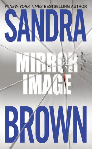 Mirror Image Sandra BrownWhen a TV reporter is injured in a Dallas-bound jet crash, she enters a world of mistaken identity and political intrigue in this action-packed romantic suspense novel -- a Globe and Mail bestseller!The crash of a Dallas-bound jet