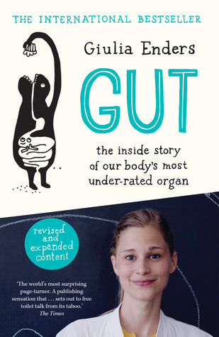 Gut: the inside story of our body’s most under-rated organ Giulia EndersA Sunday Times bestsellerOur gut is as important as our brain or heart, yet we know very little about how it works and many of us are too embarrassed to ask questions.In Gut, Giulia E