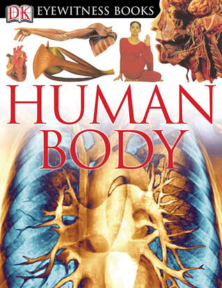 Eyewitness Books: Human Body DK PubulishingFocusing on contemporary and historical developments in the study of the human body, this book features clear, expertly written text, color and black-and-white photos, charts, graphics, and 3-D models--all of whi