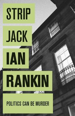 Strip Jack (Inspector Rebus #4) Ian RankinMP Gregor Jack is caught in an Edinburgh brothel with a prostitute only too keen to show off her considerable assets. When the media horde begins baying for political blood Jack's friends rally round to protect hi