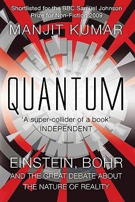 Quantum: Einstein, Bohr and the Great Debate About the Nature of Reality Manjit KumarFor most people, quantum theory is a byword for mysterious, impenetrable science. And yet for many years it was equally baffling for scientists themselves. Manjit Kumar g