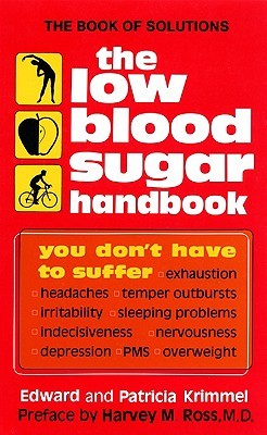 The Low Blood Sugar Handbook Edward and Patricia KrimmelFOR THOSE WHO SEARCH The program outlined in The Low Blood Sugar Handbook is for you. It is an optimum lifestyle not only for functional hypoglycemics (low blood sugar sufferers), but also for those