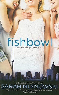 Fishbowl Sarah MlynowskiHaving roommates means living in a fishbowl: you are never alone. Smart, witty and a little bit bitchy, Fishbowl lets you press your face against the glass to see into the lives of three unique roommates--and laugh your head off.Al