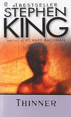 Thinner Stephen KingWhen an old gypsy man curses Billy Halleck for sideswiping his daughter, six weeks later he's ninety-three pounds lighter. Now Billy is terrified. And desperate enough for one last gamble...that will lead him to a nightmare showdown wi