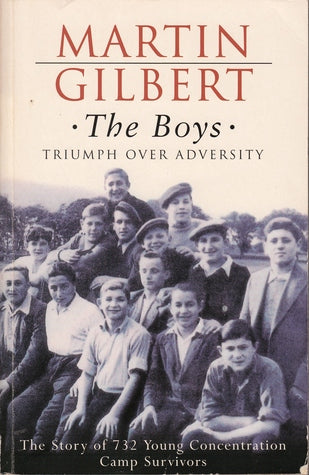 The Boys: Triumph Over Adversity Martin GilbertThe never-before-told story of a group of child survivors, by the author of the bestselling THE HOLOCAUST.